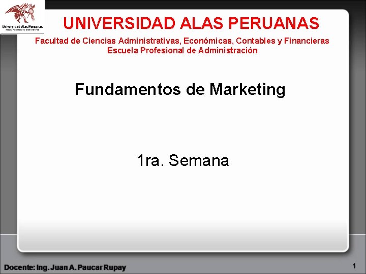 UNIVERSIDAD ALAS PERUANAS Facultad de Ciencias Administrativas, Económicas, Contables y Financieras Escuela Profesional de