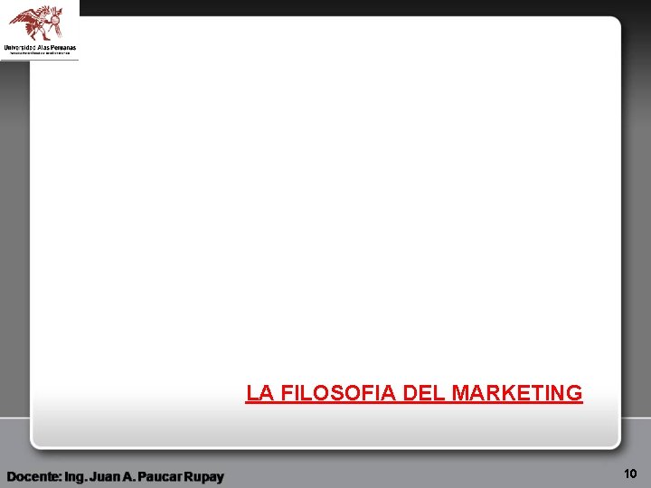 LA FILOSOFIA DEL MARKETING 10 