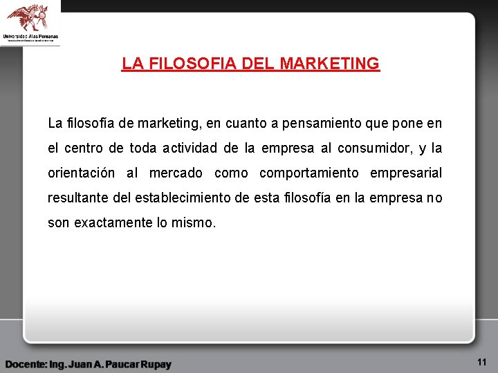 LA FILOSOFIA DEL MARKETING La filosofía de marketing, en cuanto a pensamiento que pone