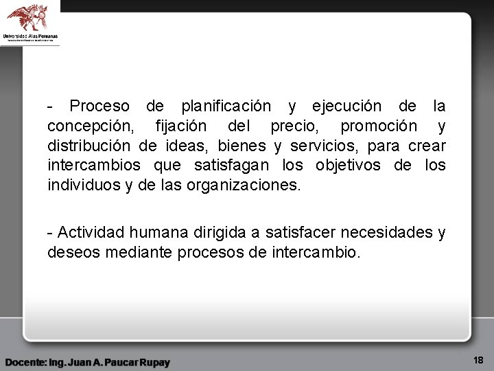 - Proceso de planificación y ejecución de la concepción, fijación del precio, promoción y