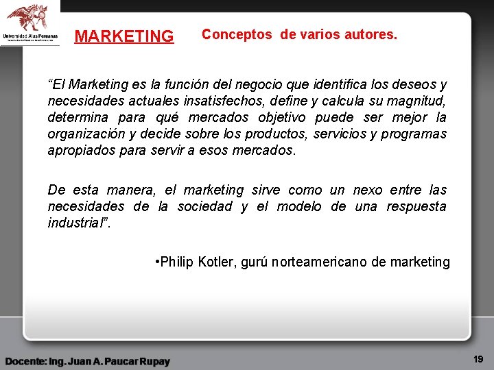 MARKETING Conceptos de varios autores. “El Marketing es la función del negocio que identifica