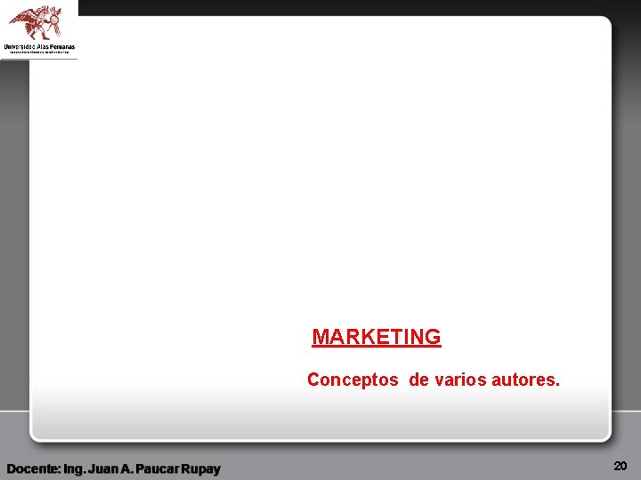 MARKETING Conceptos de varios autores. 20 