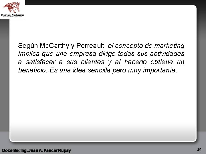 Según Mc. Carthy y Perreault, el concepto de marketing implica que una empresa dirige