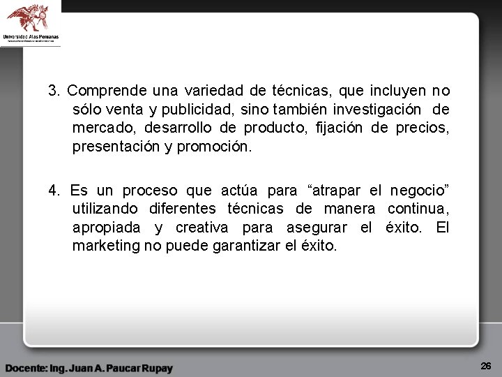 3. Comprende una variedad de técnicas, que incluyen no sólo venta y publicidad, sino