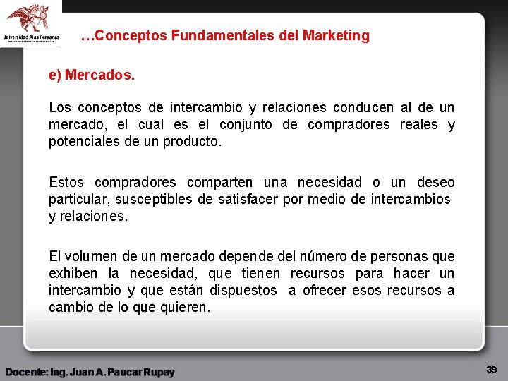 …Conceptos Fundamentales del Marketing e) Mercados. Los conceptos de intercambio y relaciones conducen al