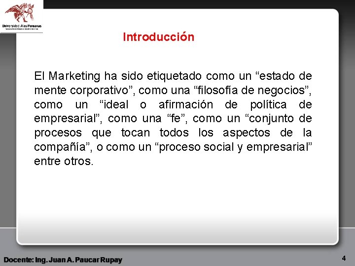 Introducción El Marketing ha sido etiquetado como un “estado de mente corporativo”, como una