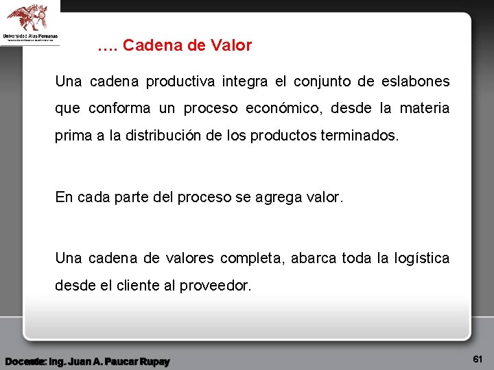 …. Cadena de Valor Una cadena productiva integra el conjunto de eslabones que conforma