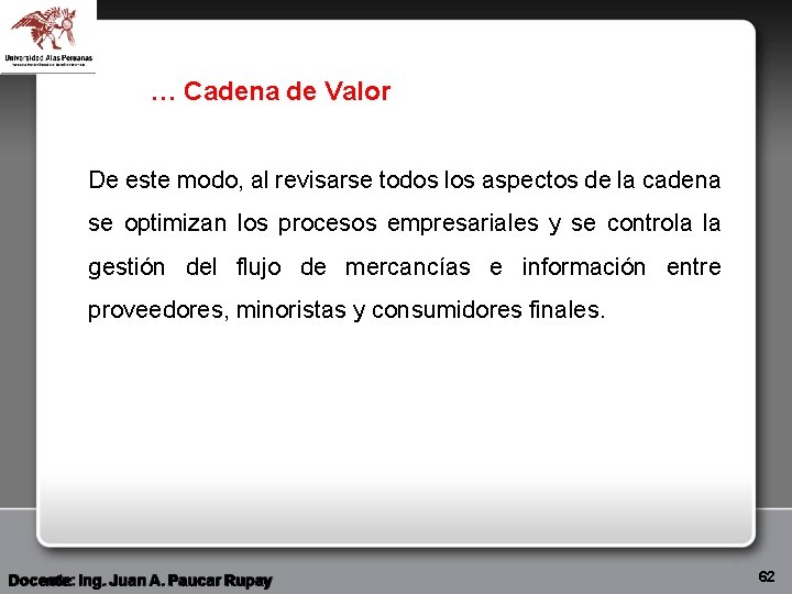 … Cadena de Valor De este modo, al revisarse todos los aspectos de la