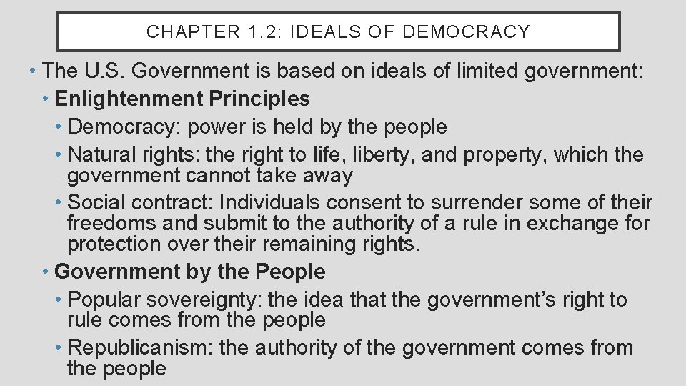 CHAPTER 1. 2: IDEALS OF DEMOCRACY • The U. S. Government is based on