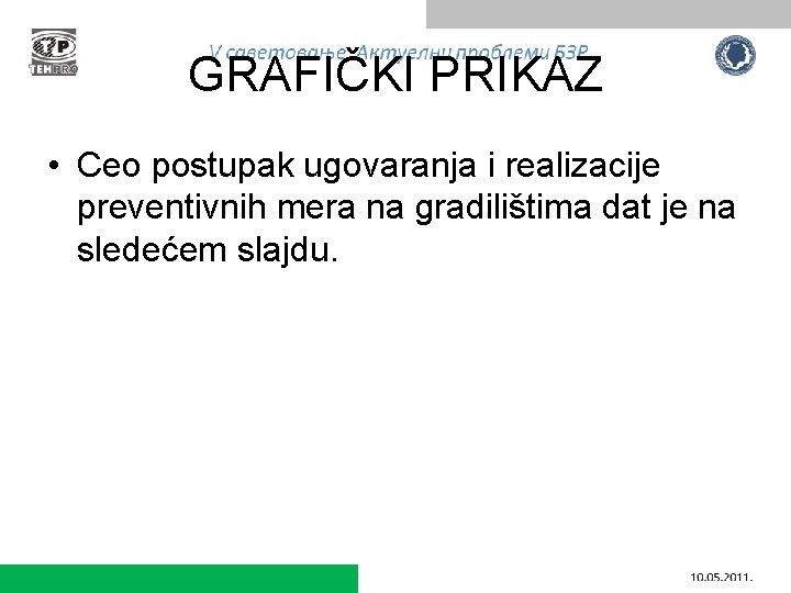 GRAFIČKI PRIKAZ • Ceo postupak ugovaranja i realizacije preventivnih mera na gradilištima dat je