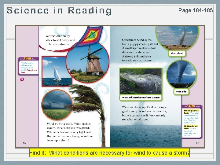 Page 184 -185 Find It: What conditions are necessary for wind to cause a