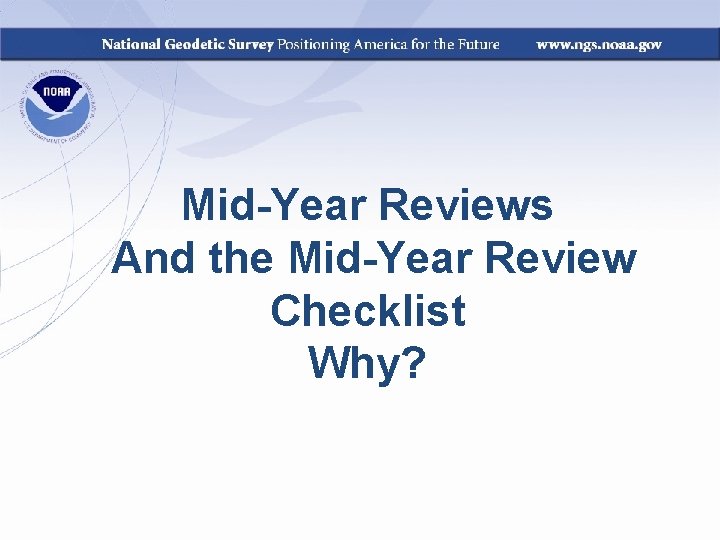 Mid-Year Reviews And the Mid-Year Review Checklist Why? 