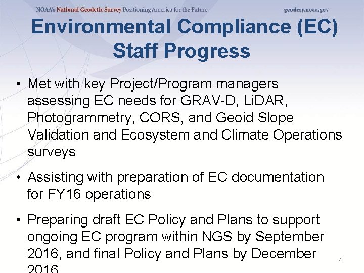 Environmental Compliance (EC) Staff Progress • Met with key Project/Program managers assessing EC needs