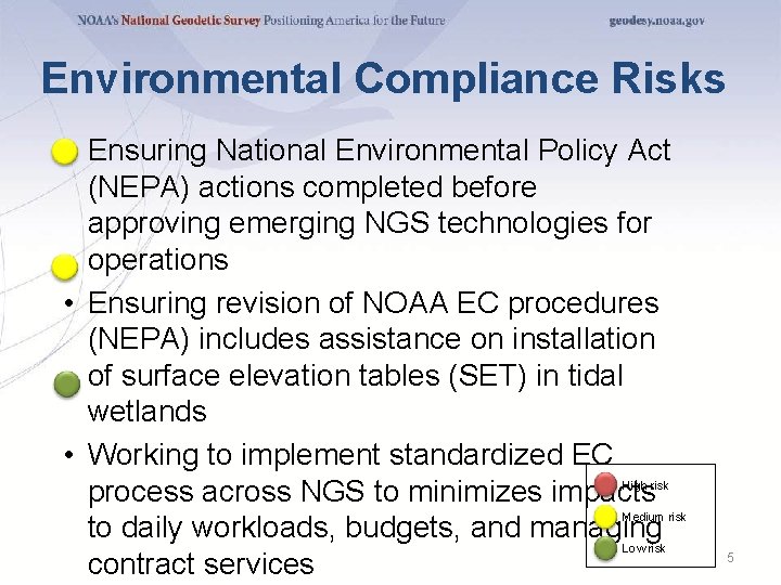 Environmental Compliance Risks • Ensuring National Environmental Policy Act (NEPA) actions completed before approving