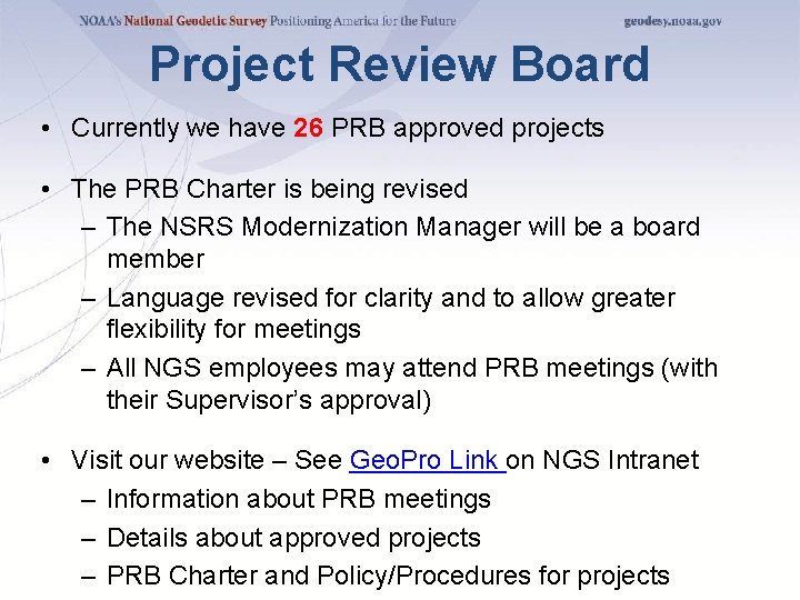 Project Review Board • Currently we have 26 PRB approved projects • The PRB