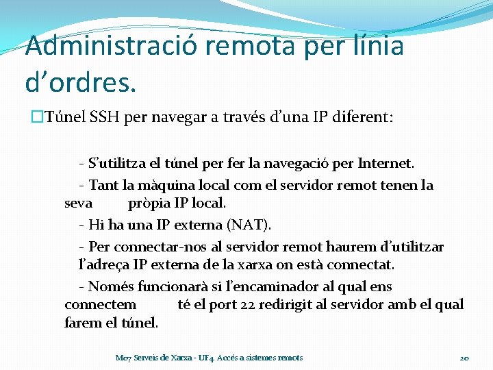 Administració remota per línia d’ordres. �Túnel SSH per navegar a través d’una IP diferent: