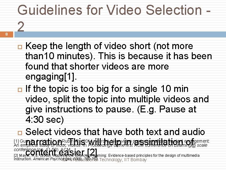 8 Guidelines for Video Selection 2 Keep the length of video short (not more