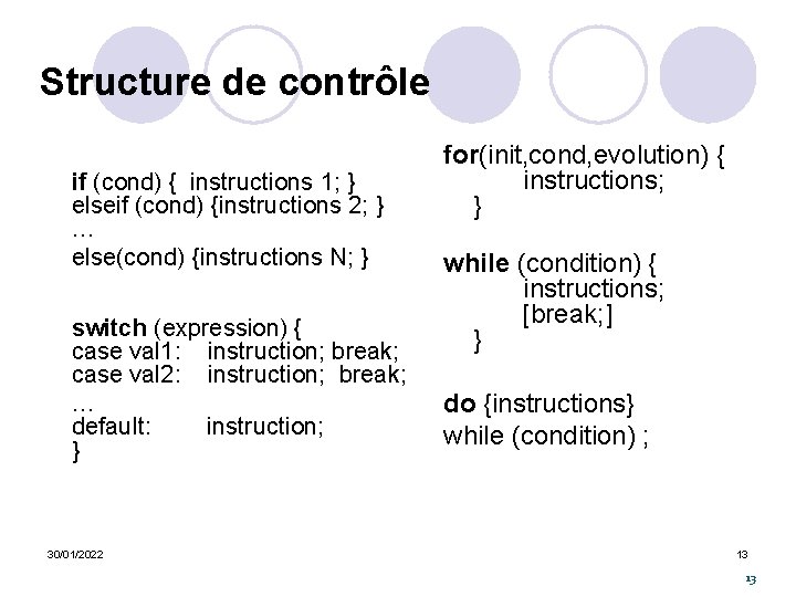 Structure de contrôle if (cond) { instructions 1; } elseif (cond) {instructions 2; }