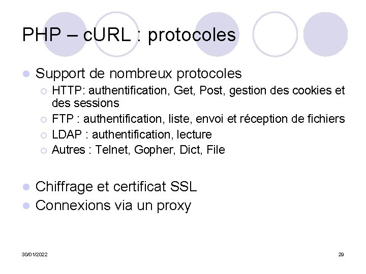 PHP – c. URL : protocoles l Support de nombreux protocoles ¡ ¡ HTTP: