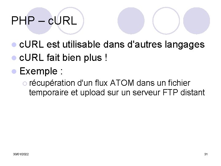 PHP – c. URL l c. URL est utilisable dans d'autres langages l c.