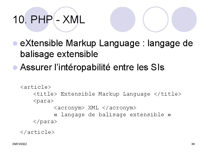 10. PHP - XML l e. Xtensible Markup Language : langage de balisage extensible