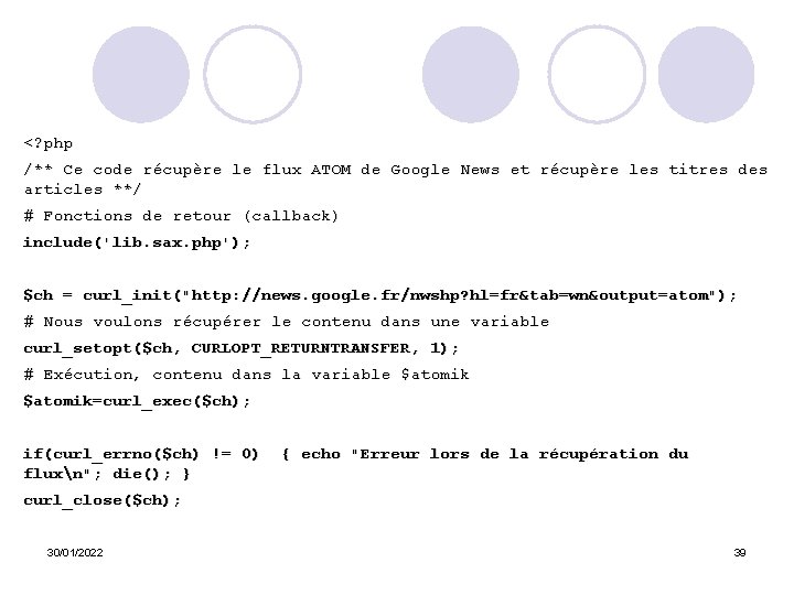 <? php /** Ce code récupère le flux ATOM de Google News et récupère
