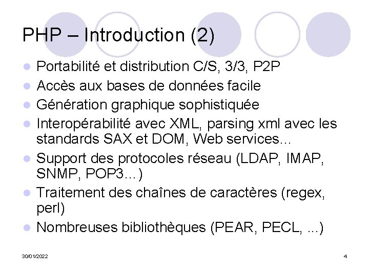 PHP – Introduction (2) l l l l Portabilité et distribution C/S, 3/3, P