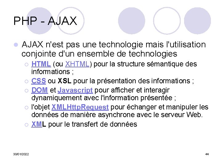 PHP - AJAX l AJAX n'est pas une technologie mais l'utilisation conjointe d'un ensemble