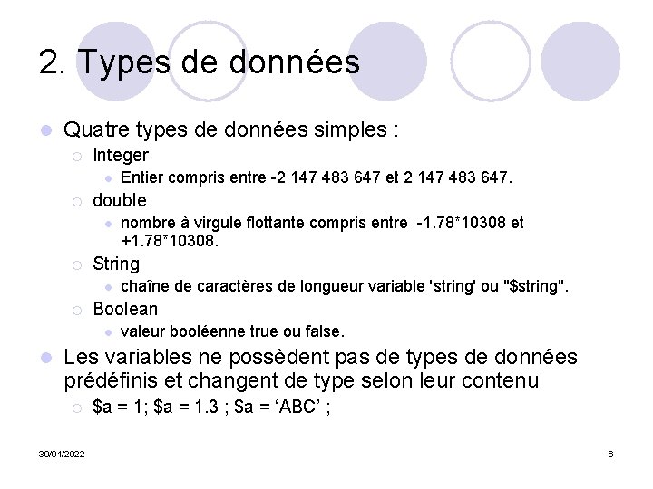 2. Types de données l Quatre types de données simples : ¡ Integer l