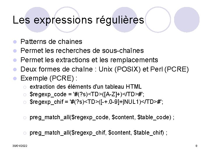 Les expressions régulières l l l Patterns de chaines Permet les recherches de sous-chaînes