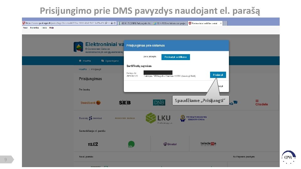 Prisijungimo prie DMS pavyzdys naudojant el. parašą Spaudžiame „Prisijungti“ 9 