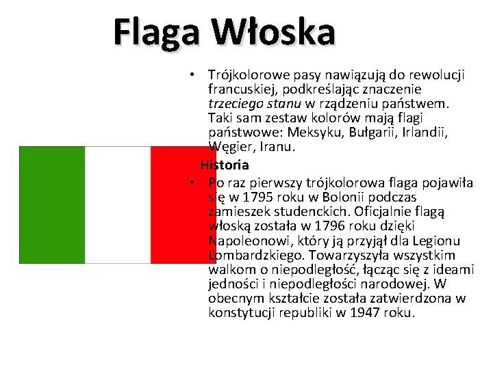 Flaga Włoska • Trójkolorowe pasy nawiązują do rewolucji francuskiej, podkreślając znaczenie trzeciego stanu w