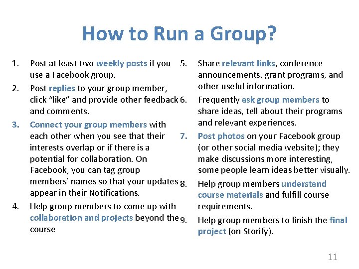 How to Run a Group? 1. 2. 3. 4. Post at least two weekly