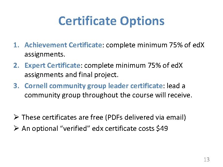 Certificate Options 1. Achievement Certificate: complete minimum 75% of ed. X assignments. 2. Expert