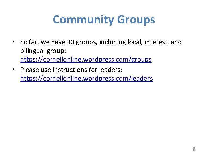 Community Groups • So far, we have 30 groups, including local, interest, and bilingual