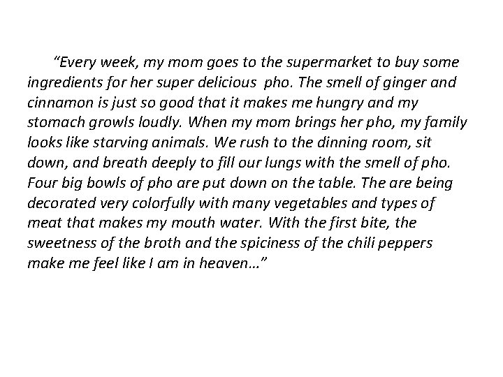 “Every week, my mom goes to the supermarket to buy some ingredients for her