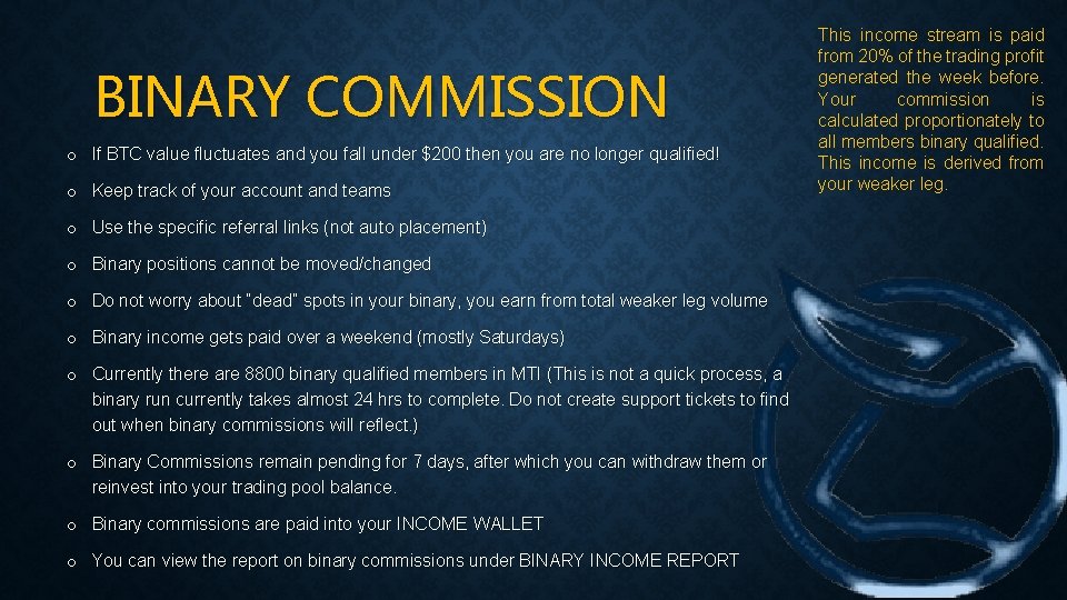 BINARY COMMISSION o If BTC value fluctuates and you fall under $200 then you