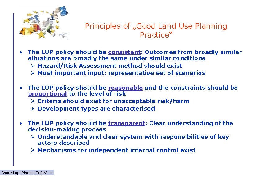 Principles of „Good Land Use Planning Practice“ • The LUP policy should be consistent: