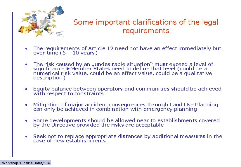 Some important clarifications of the legal requirements • The requirements of Article 12 need