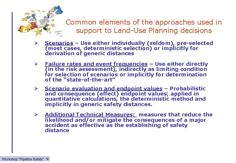 Common elements of the approaches used in support to Land-Use Planning decisions Ø Scenarios