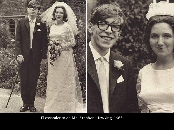 El casamiento de Mr. Stephen Hawking, 1965. 