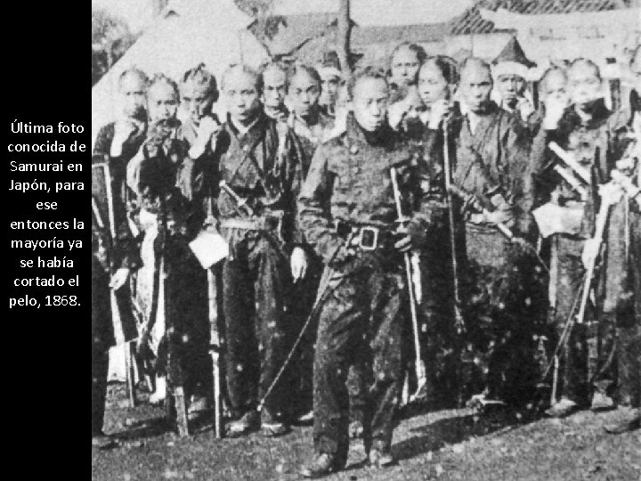 Última foto conocida de Samurai en Japón, para ese entonces la mayoría ya se
