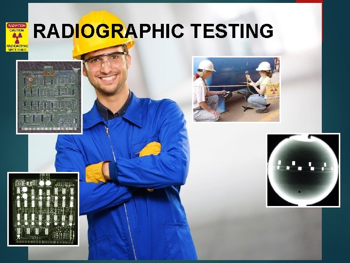 RADIOGRAPHIC TESTING 