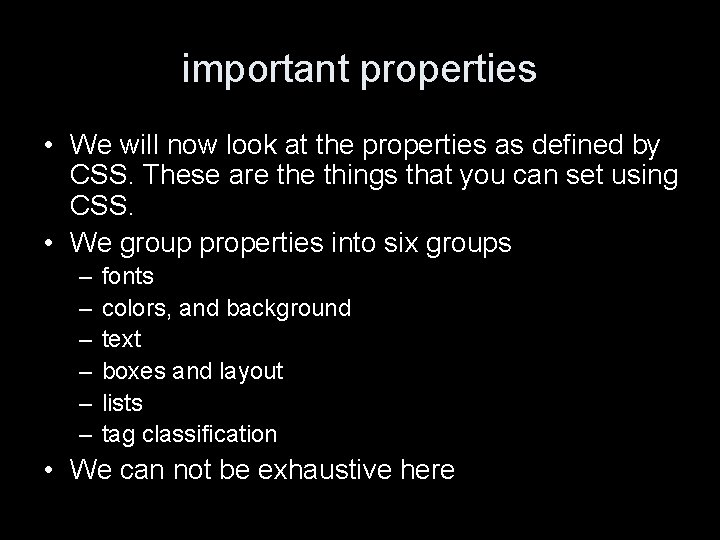 important properties • We will now look at the properties as defined by CSS.