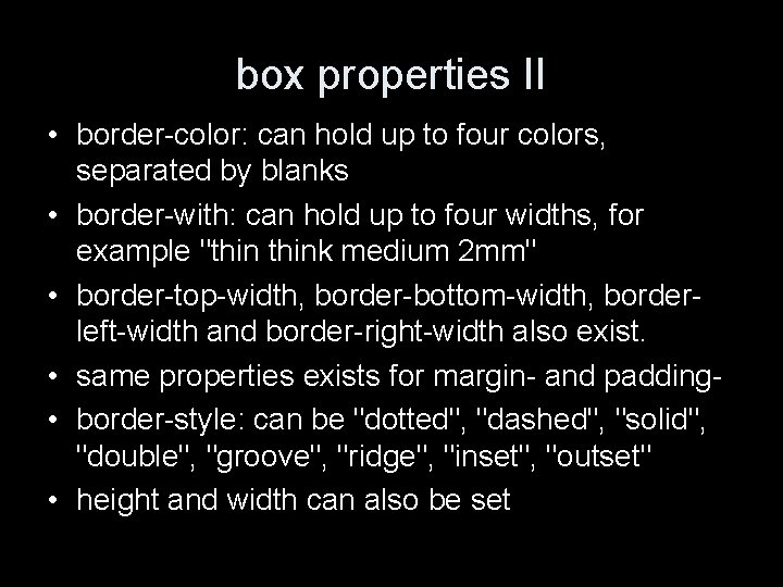 box properties II • border-color: can hold up to four colors, separated by blanks