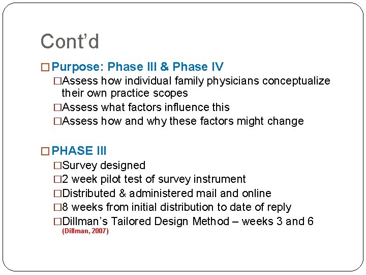 Cont’d � Purpose: Phase III & Phase IV �Assess how individual family physicians conceptualize