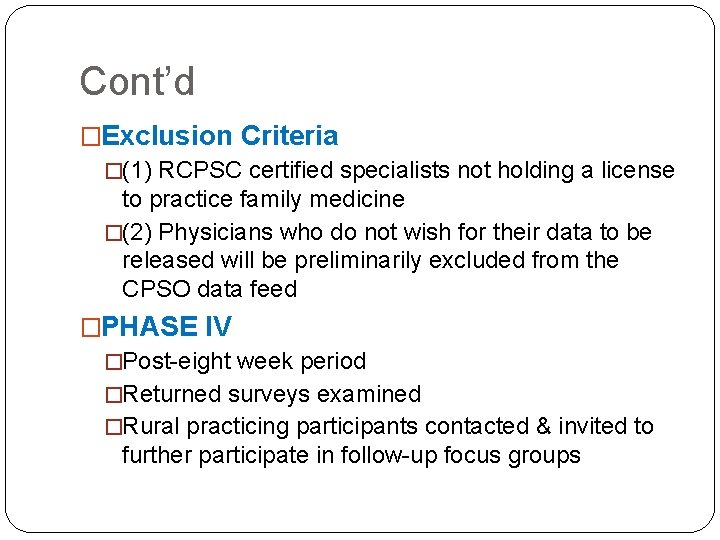 Cont’d �Exclusion Criteria �(1) RCPSC certified specialists not holding a license to practice family