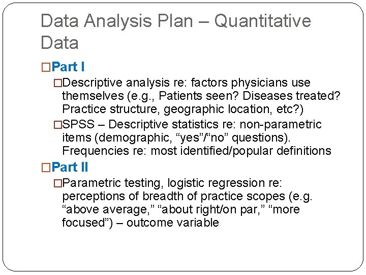 Data Analysis Plan – Quantitative Data �Part I �Descriptive analysis re: factors physicians use