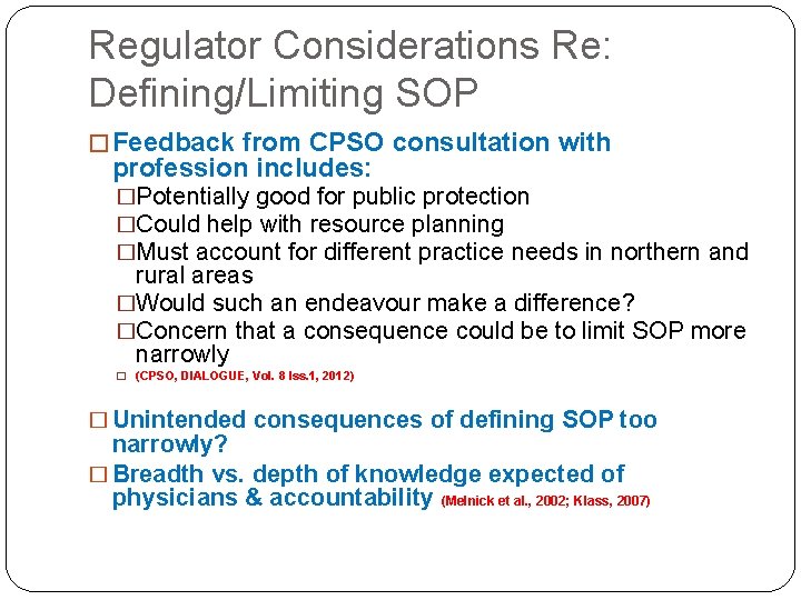 Regulator Considerations Re: Defining/Limiting SOP � Feedback from CPSO consultation with profession includes: �Potentially