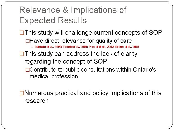 Relevance & Implications of Expected Results �This study will challenge current concepts of SOP